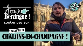 L’histoire de ChâlonsenChampagne A Toute Berzingue [upl. by Noffihc]