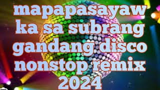 mapapasayaw ka sa subrang ganda disco nonstop remix pang fiestahan [upl. by Ennovaj897]