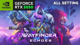 Wayfinder Echoes Update Early Access  RTX3050 Laptop  All Settings [upl. by Oicinoid]