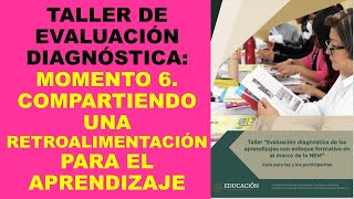 Soy Docente MOMENTO 6 COMPARTIENDO UNA RETROALIMENTACIÓN PARA EL APRENDIZAJE [upl. by Assilak625]