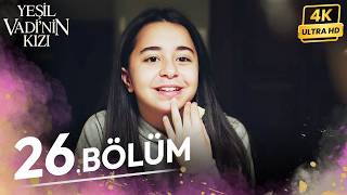 Yeşil Vadinin Kızı 26 Bölüm  4K [upl. by Toddie]