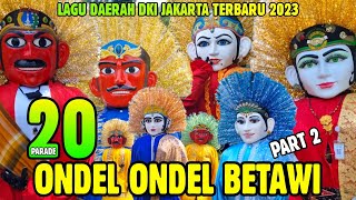 ONDEL ONDEL 💞 LAGU DAERAH DKI JAKARTA  ONDEL ONDEL BETAWI [upl. by Cook]