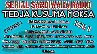 Serial Sandiwara Radio TEDJA KUSUMA MOKSA  Episode 1 seri 8 [upl. by Brenda]