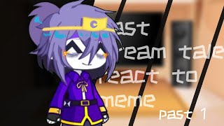 ✨past Dreamtale react to meme✨part 1🌟🔔 [upl. by The412]