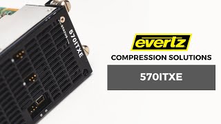 Evertz Compression Solutions  570ITXE [upl. by Eyllek606]