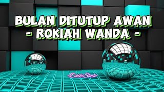 Rokiah Wanda  Bulan Ditutup Awan Lirik Lagu [upl. by Calbert]