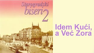 Starogradske pesme  Idem kući a već zora Audio 2004 [upl. by Festa614]