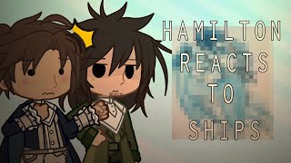 Hamilton Reacts To Ships  Hamilton  cursed [upl. by Ydissak]