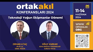 Ortakakıl Konferansları 2024  Teknoloji Yoğun Ekipmanlar Dönemi [upl. by Norvil386]