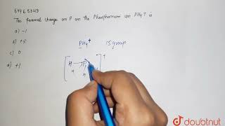 The formal charge on P on the phosphonium ion PH4 is   12  CHEMICAL BONDING amp CHEMI [upl. by Aisanat]