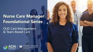 OUD Care Management amp TeamBased Care  Nurse Care Manager Foundational Series [upl. by Ehr]