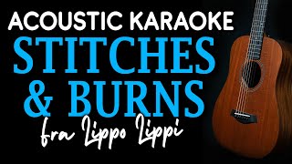 STITCHES AND BURNS  FRA LIPPO LIPPI  ACOUSTIC KARAOKE [upl. by Nnovahs426]