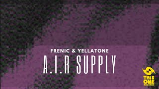 Frenic amp Yellatone  AiR Supply Lyric Video [upl. by Marlena443]