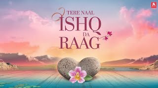 Tere Naal Ishq Da Raag  Soulful Punjabi Love Song 2024  Music with Shariar [upl. by Stockton]