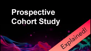 Prospective Cohort Study Explained [upl. by Assyle]