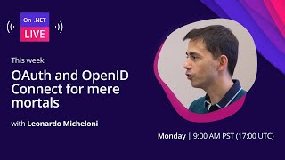 On NET Live  OAuth and OpenID Connect for mere mortals [upl. by Anemix]