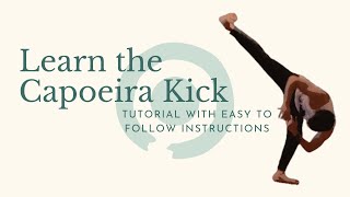 THE CAPOEIRA KICK How to do Meia lua de Compasso TUTORIAL [upl. by Norb]