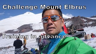 Advance training for Mount Elbrus The whole truth about climbing Elbrus [upl. by Rehpotsirhk]