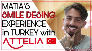 MATIA MARCANTUONIS SMILE DESING EXPERIENCE IN TURKEY WITH ATTELIA attelia milliondollarsmile [upl. by Gona174]