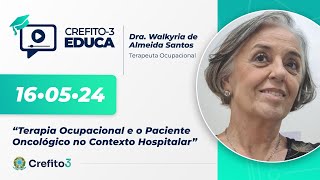 Crefito3 EDUCA 55 “Terapia Ocupacional e o Paciente Oncológico no Contexto Hospitalar” [upl. by Schapira]