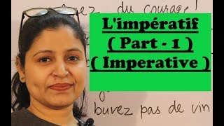 Limpératif Part1  How to form imperatives in French [upl. by Darsey468]