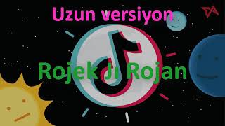 UZUN VERSİYON TİKTOK ROJEK JI ROJAN  Mesut Nişani  Rojhat Ciziri  Ferhat Ciziri [upl. by Lodge288]