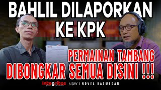 BAHLIL DILAPORKAN KE KPK  Melky Nahar [upl. by Drofkcor]