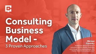 Consulting Business Model  3 Proven Approaches [upl. by Sukin635]