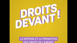 Droits devant  Défense et promotion des droits de lenfant [upl. by Sidhu]