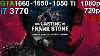 The Casting of Frank Stone  GTX 1660  GTX 1650  GTX 1050 Ti i7 3770 [upl. by Klecka]