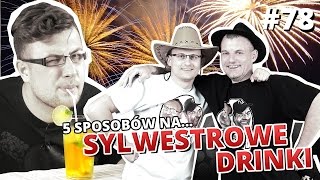 5 sposobów na SYLWESTROWE DRINKI gość Śmiechawa TV [upl. by Enneirb977]