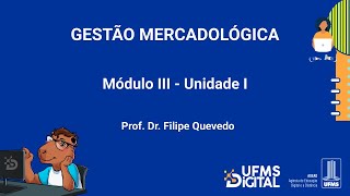 UFMS Digital Gestão Mercadológica  Módulo 3  Unidade 1 [upl. by Ailero]