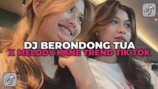 DJ ADA BERONDONG TUA X MELODY MENGKANE  DJ TREND TIK TOK ADA BERONDONG TUA YANG KALIAN CARI CARI [upl. by Notnirb]