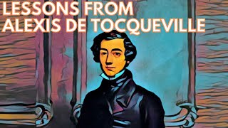 LESSONS FROM ALEXIS DE TOCQUEVILLE [upl. by Akiemaj]