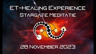 41 ETHealing Experience  Stargate Meditatie  28 11 2023 [upl. by Tioneb]