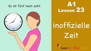 Learn German  Time unofficial  How to tell time  Zeit  German for beginners  A1  Lesson 23 [upl. by Allana]