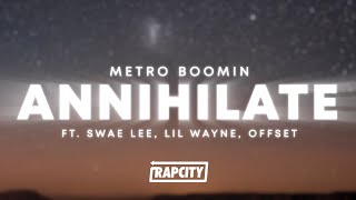 Metro Boomin  Annihilate Lyrics ft Swae Lee Lil Wayne amp Offset [upl. by Friedlander568]