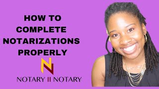 How To Complete Notarizations Properly [upl. by Assirac]