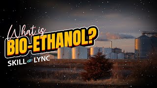 What is BIOETHANOL  SkillLync [upl. by Lomaj]