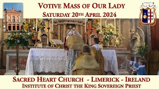 Saturday 20th April 2024 Votive Mass of Our Lady [upl. by Argyres]