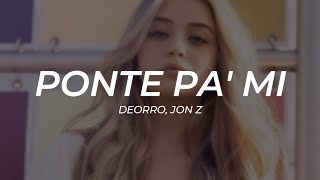 Deorro Jon Z  Ponte Pa Mi  LETRA [upl. by Biron536]