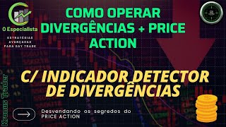 INDICADOR DETECTOR DE DIVERGÊNCIAS  PRICE ACTION ESTRATÉGIA PARA SCALPING OU TRADES LONGOS [upl. by Kancler]