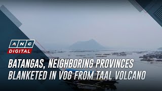 Batangas neighboring provinces blanketed in vog from Taal Volcano  ANC [upl. by Acim]