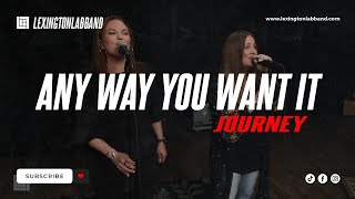 Any Way You Want It Journey  Lexington Lab Band [upl. by Margi]