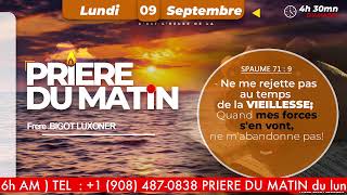 PRIERE DU MATIN  LUNDI 09 SEPTEMBRE 2024  BENI MA VEILLESSE  FRERE BIGOT LUXONER [upl. by Odo]