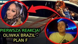 Oliwka Brazil  Plan F  Pierwsza reakcja i opinia I Maro [upl. by Joshuah67]