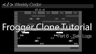 How to make a game like Frogger  Part 6  Safe Logs [upl. by Fruma]