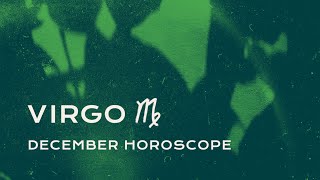 🌾 Virgo December Horoscope [upl. by Niwrek]