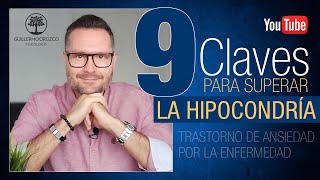 ¿Cómo superar la HIPOCONDRÍA 😨 9 CLAVES imprescindibles [upl. by Adnyc]