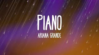 Ariana Grande  Piano [upl. by Enniroc]